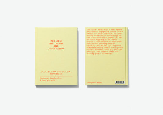 PRE-ORDER Requiem, Invitation, and Celebration: A Collection of Seasonal Practices