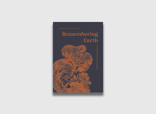 PRE-ORDER: Remembering Earth: A Spiritual Ecology